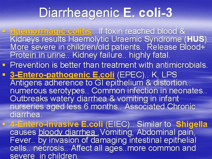 Diarrheagenic E. coli-3 § Haemorrhagic colitis. . If toxin reached blood & Kidneys results