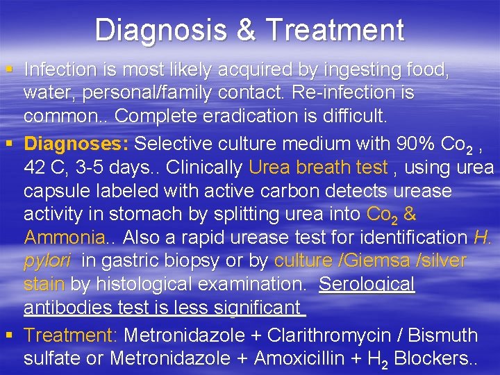 Diagnosis & Treatment § Infection is most likely acquired by ingesting food, water, personal/family