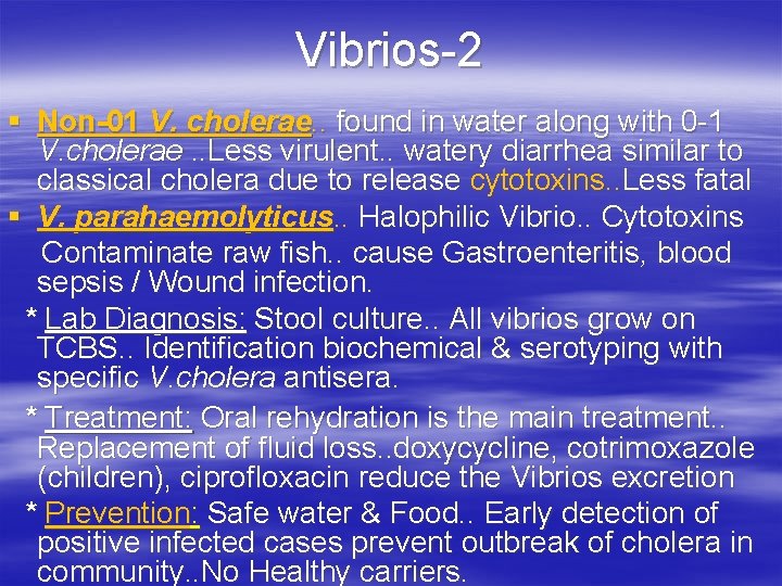 Vibrios-2 § Non-01 V. cholerae. . found in water along with 0 -1 V.