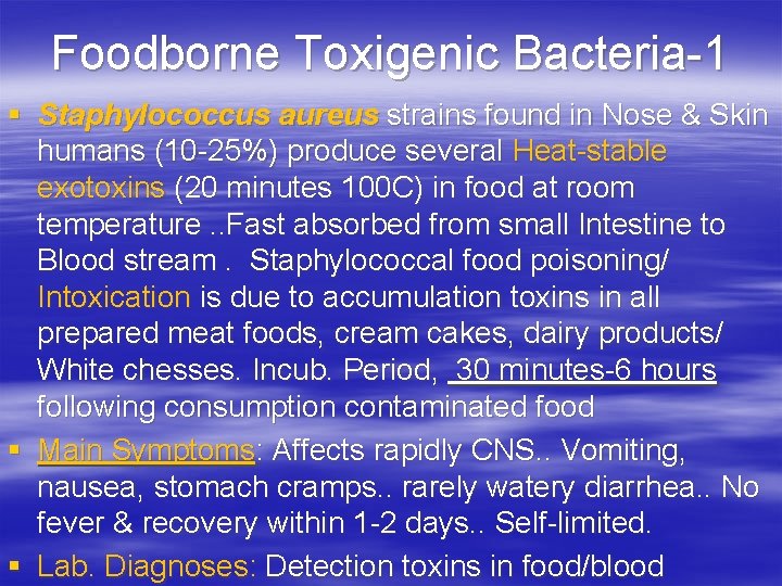 Foodborne Toxigenic Bacteria-1 § Staphylococcus aureus strains found in Nose & Skin humans (10