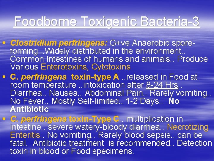 Foodborne Toxigenic Bacteria-3 § Clostridium perfringens: G+ve Anaerobic sporeforming. . Widely distributed in the