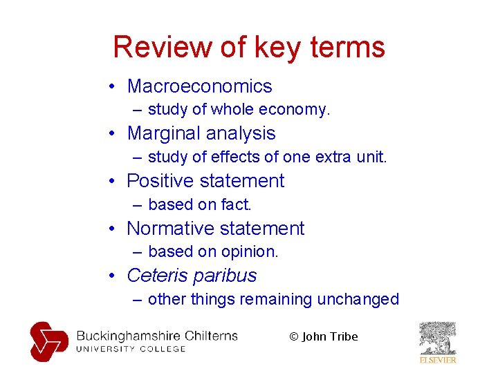 Review of key terms • Macroeconomics – study of whole economy. • Marginal analysis