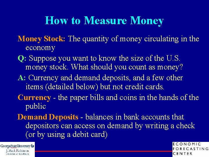 How to Measure Money Stock: The quantity of money circulating in the economy Q: