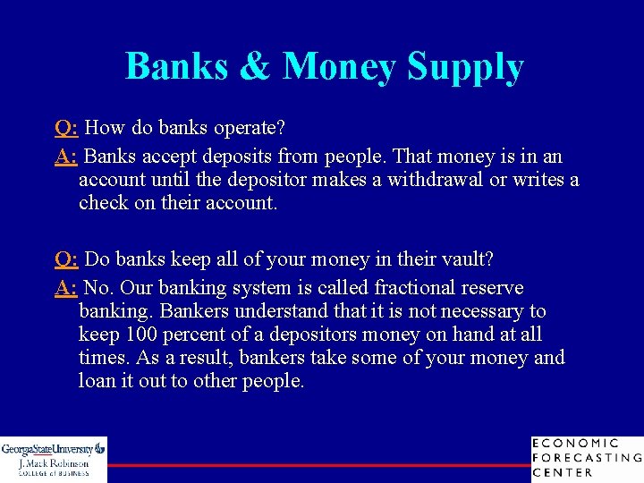 Banks & Money Supply Q: How do banks operate? A: Banks accept deposits from