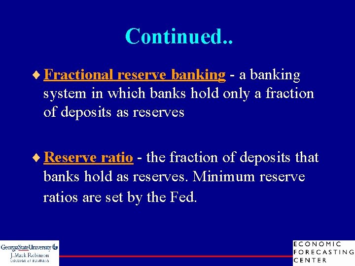 Continued. . ¨ Fractional reserve banking - a banking system in which banks hold