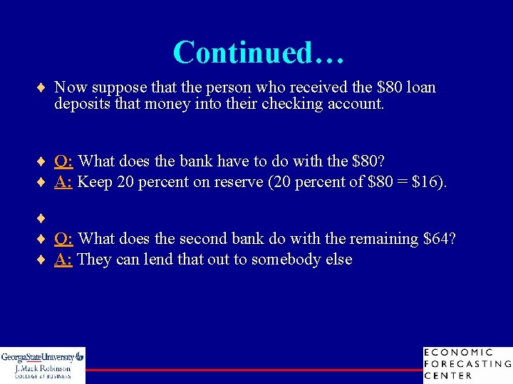 Continued… ¨ Now suppose that the person who received the $80 loan deposits that