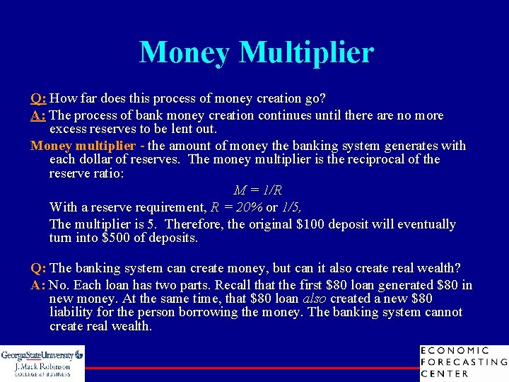 Money Multiplier Q: How far does this process of money creation go? A: The