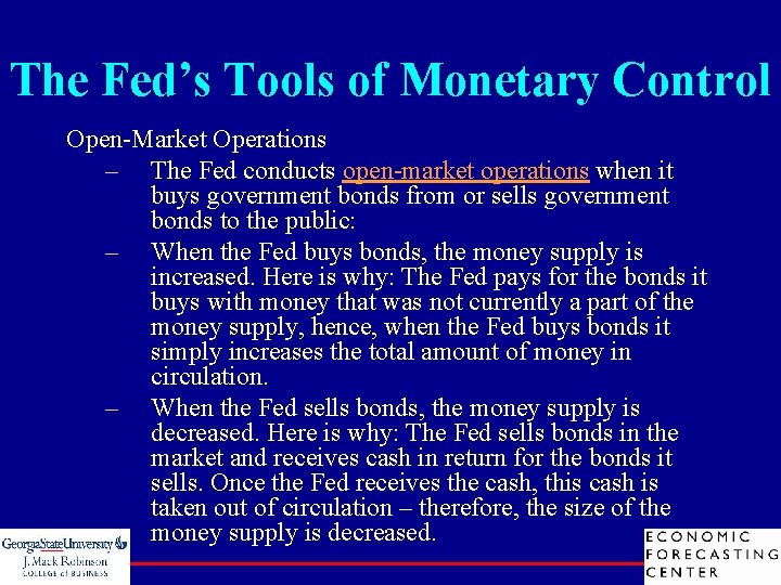 The Fed’s Tools of Monetary Control Open-Market Operations – The Fed conducts open-market operations