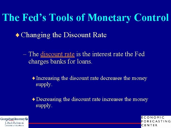 The Fed’s Tools of Monetary Control ¨ Changing the Discount Rate – The discount