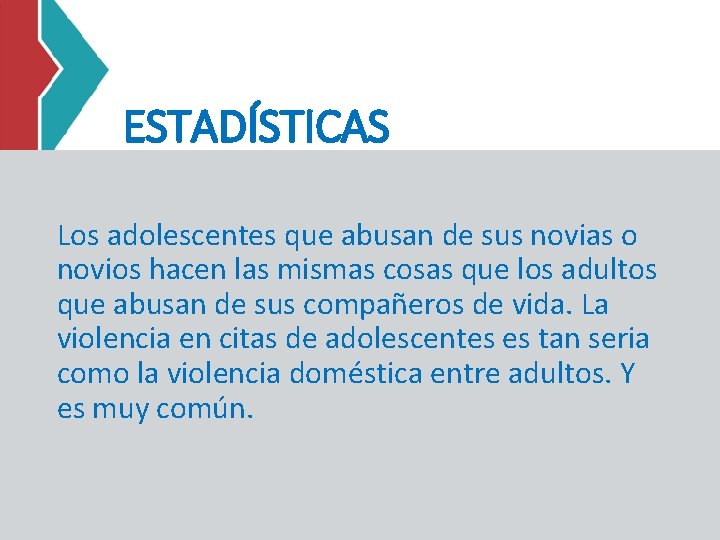 ESTADÍSTICAS Los adolescentes que abusan de sus novias o novios hacen las mismas cosas