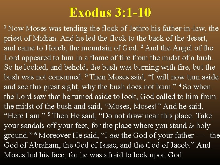 Exodus 3: 1 -10 1 Now Moses was tending the flock of Jethro his