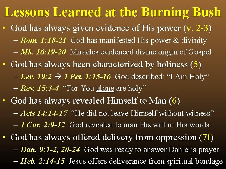 Lessons Learned at the Burning Bush • God has always given evidence of His