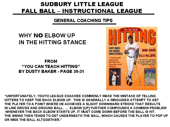 SUDBURY LITTLE LEAGUE FALL BALL – INSTRUCTIONAL LEAGUE GENERAL COACHING TIPS WHY NO ELBOW