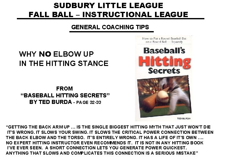 SUDBURY LITTLE LEAGUE FALL BALL – INSTRUCTIONAL LEAGUE GENERAL COACHING TIPS WHY NO ELBOW