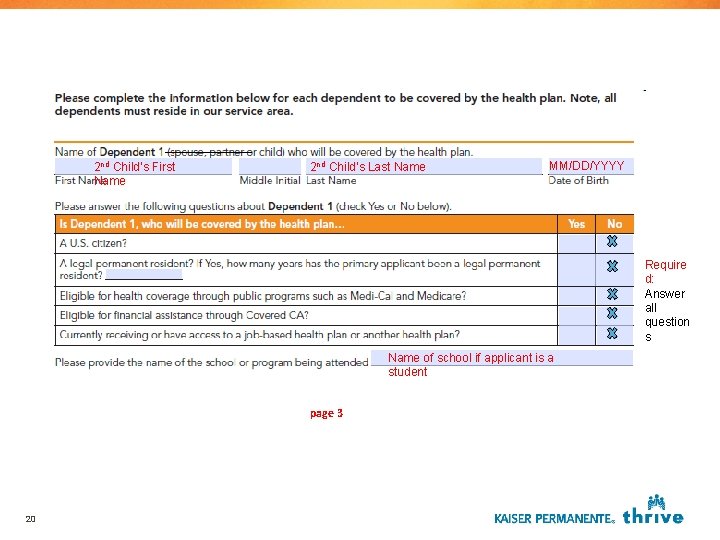 2 nd Child’s First Name 2 nd Child’s Last Name MM/DD/YYYY Require d: Answer