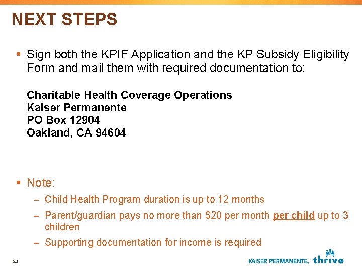 NEXT STEPS § Sign both the KPIF Application and the KP Subsidy Eligibility Form