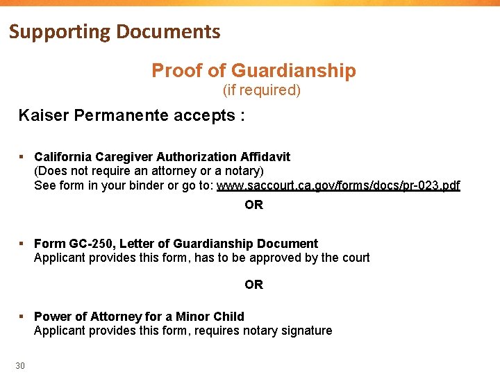 Supporting Documents Proof of Guardianship (if required) Kaiser Permanente accepts : § California Caregiver