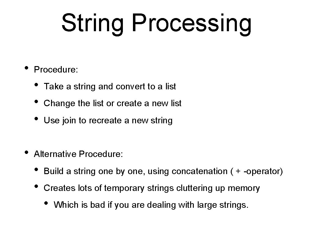 String Processing • Procedure: • • Take a string and convert to a list String Processing • Procedure: • • Take a string and convert to a list