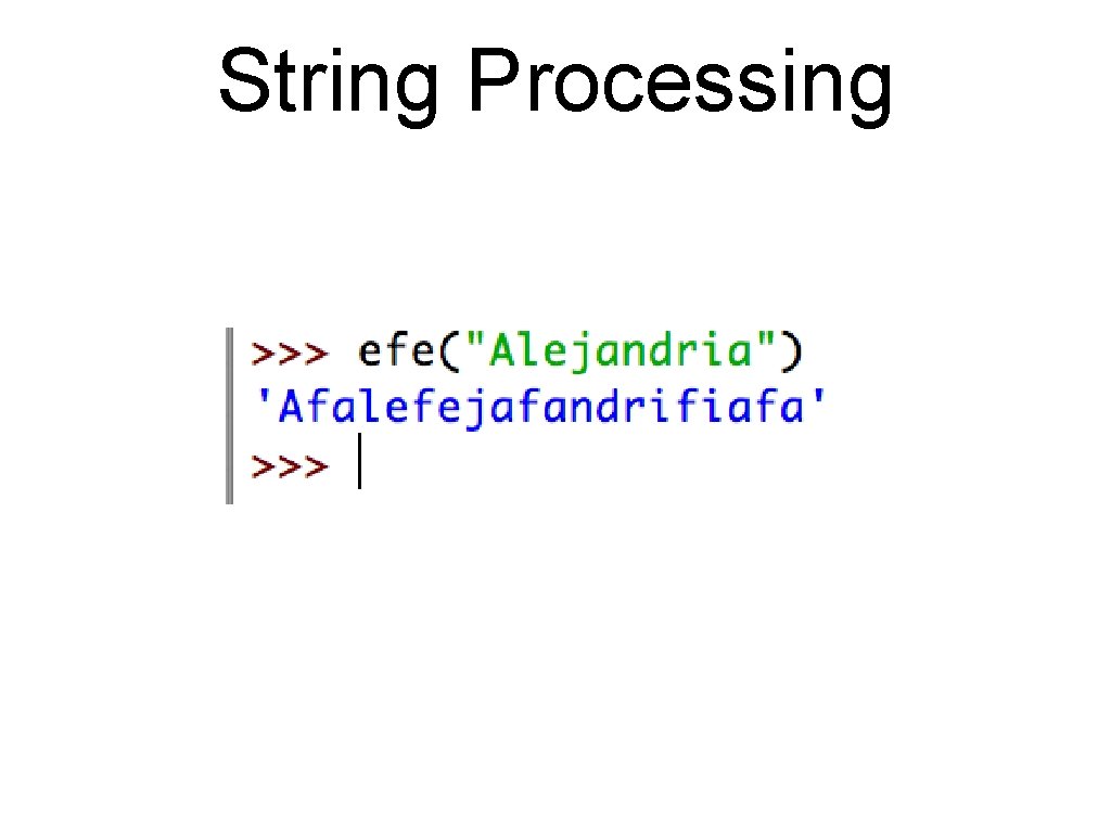 String Processing String Processing