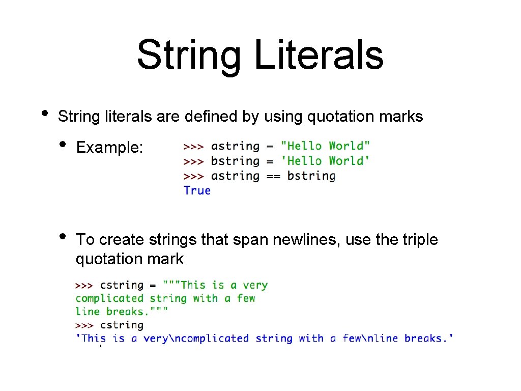 String Literals • String literals are defined by using quotation marks • Example: • String Literals • String literals are defined by using quotation marks • Example: •