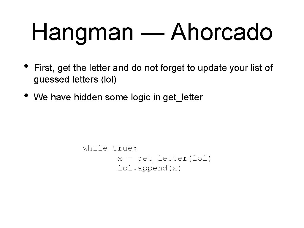 Hangman — Ahorcado • First, get the letter and do not forget to update Hangman — Ahorcado • First, get the letter and do not forget to update