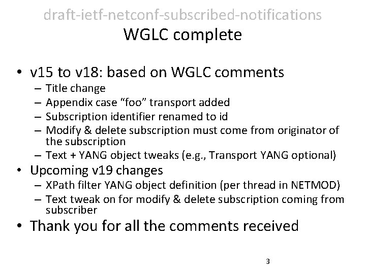 draft-ietf-netconf-subscribed-notifications WGLC complete • v 15 to v 18: based on WGLC comments Title