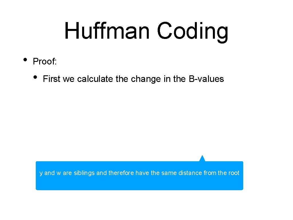 Huffman Coding • Proof: • First we calculate the change in the B-values y