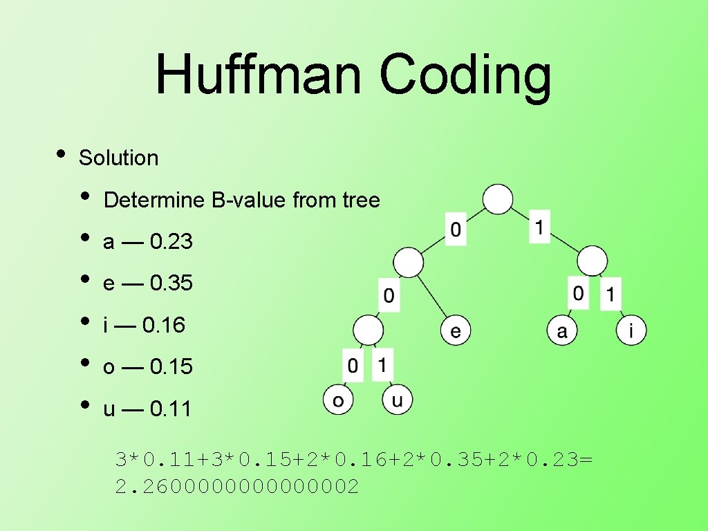Huffman Coding • Solution • • • Determine B-value from tree a — 0. Huffman Coding • Solution • • • Determine B-value from tree a — 0.