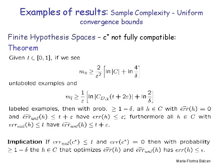 Examples of results: Sample Complexity - Uniform convergence bounds Finite Hypothesis Spaces – c*