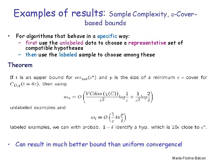 Examples of results: Sample Complexity, -Coverbased bounds • For algorithms that behave in a
