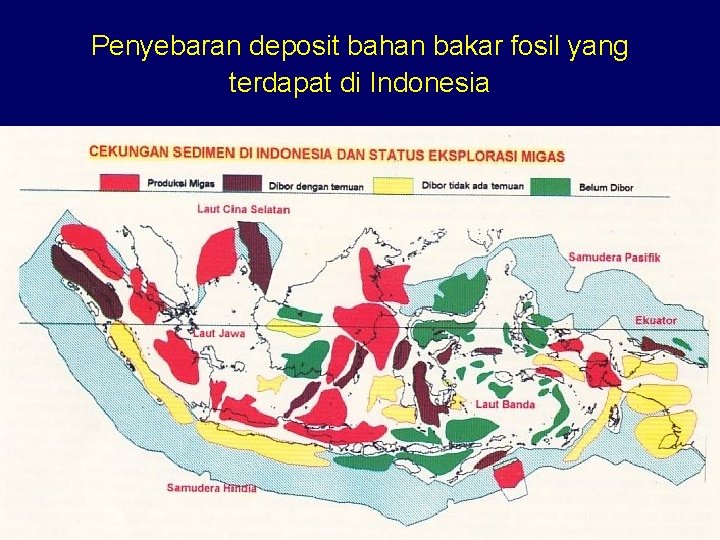 Penyebaran deposit bahan bakar fosil yang terdapat di Indonesia 