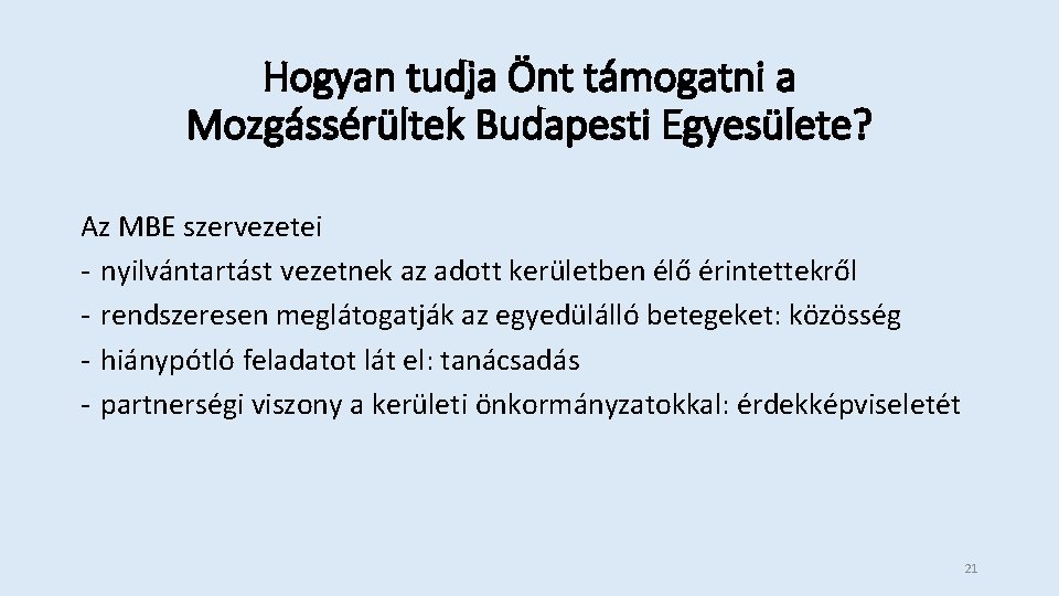 Hogyan tudja Önt támogatni a Mozgássérültek Budapesti Egyesülete? Az MBE szervezetei - nyilvántartást vezetnek