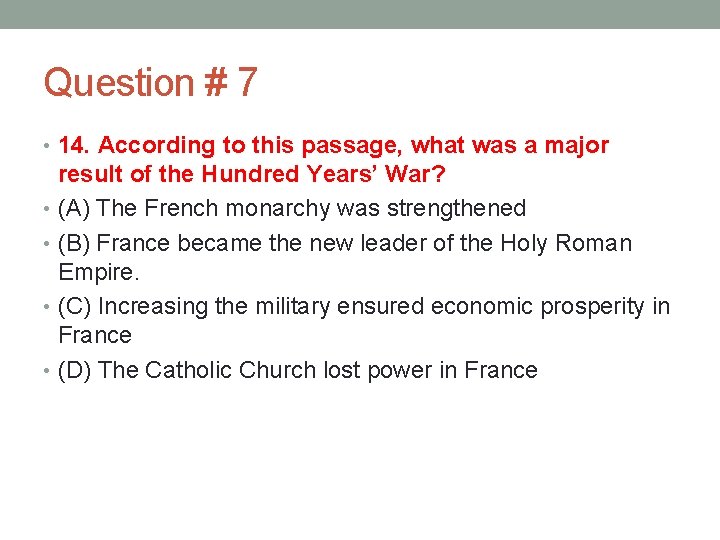 Question # 7 • 14. According to this passage, what was a major result