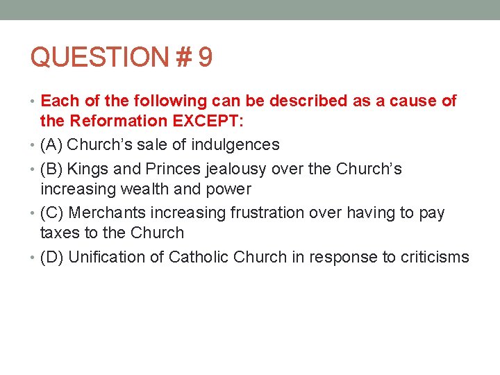 QUESTION # 9 • Each of the following can be described as a cause