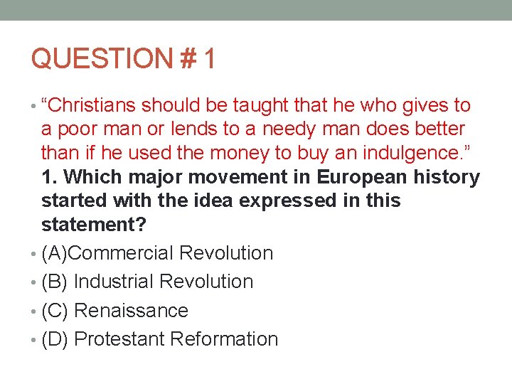 QUESTION # 1 • “Christians should be taught that he who gives to a