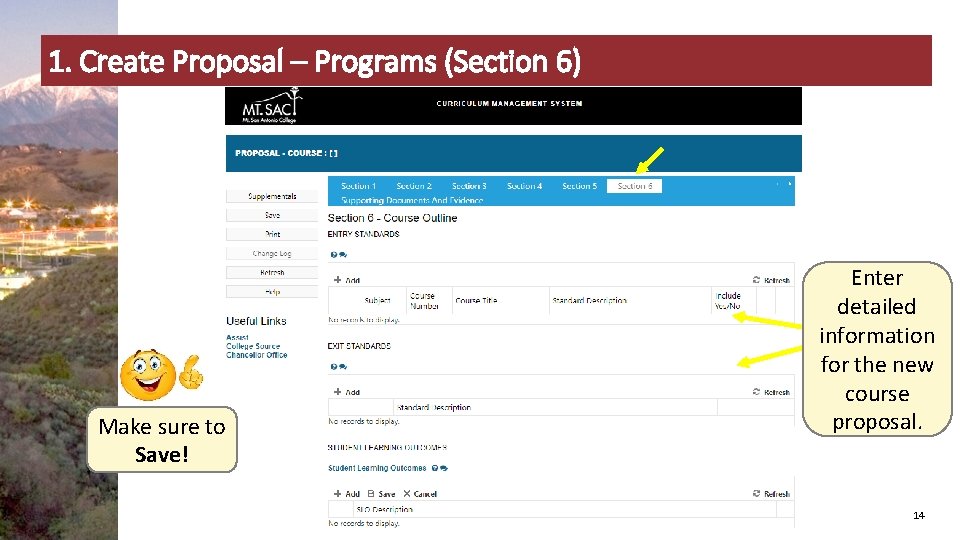 1. Create Proposal – Programs (Section 6) Make sure to Save! Enter detailed information