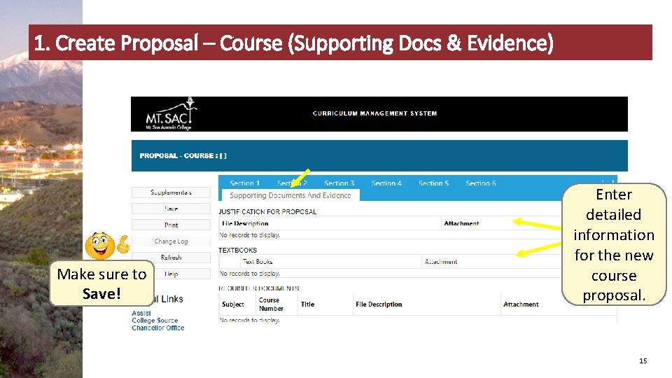 1. Create Proposal – Course (Supporting Docs & Evidence) Make sure to Save! Enter