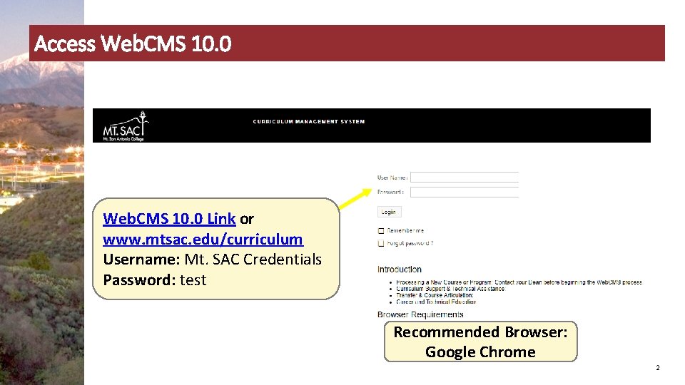 Access Web. CMS 10. 0 Link or www. mtsac. edu/curriculum Username: Mt. SAC Credentials