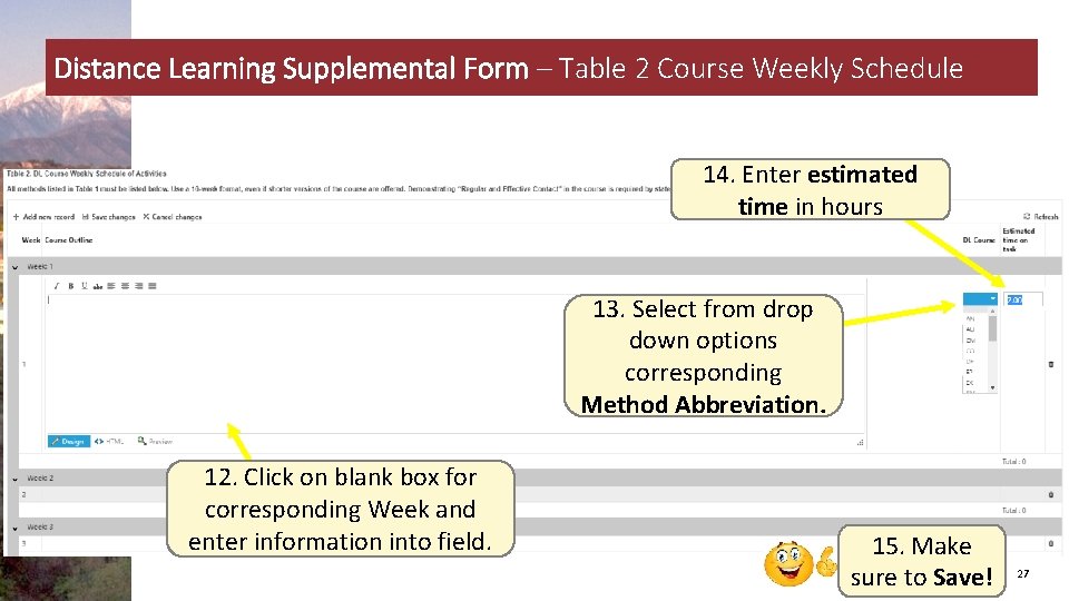 Distance Learning Supplemental Form – Table 2 Course Weekly Schedule 14. Enter estimated time