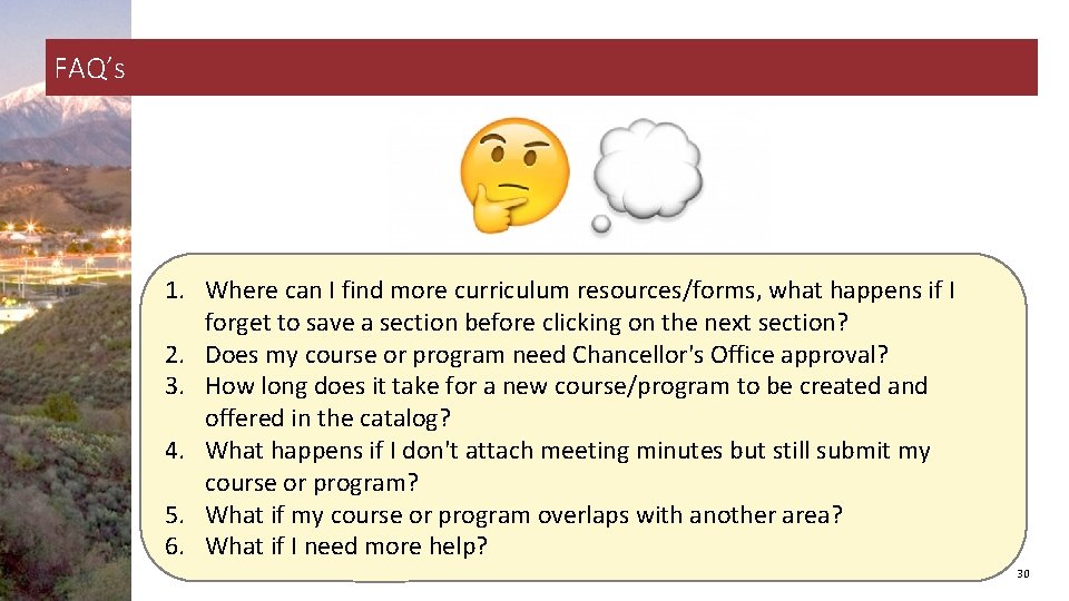 FAQ’s 1. Where can I find more curriculum resources/forms, what happens if I forget