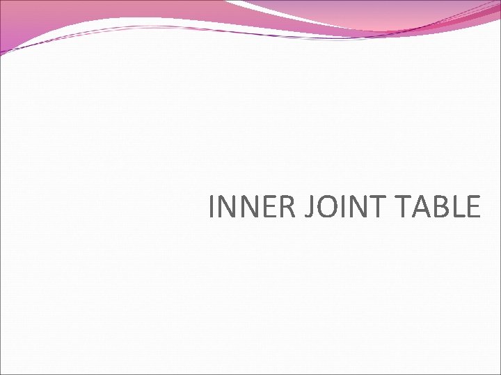 INNER JOINT TABLE 