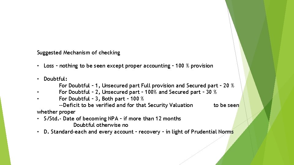 Suggested Mechanism of checking • Loss – nothing to be seen except proper accounting