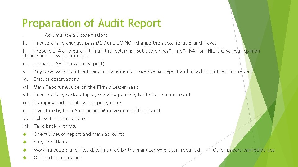 Preparation of Audit Report i. ii. Accumulate all observations In case of any change,