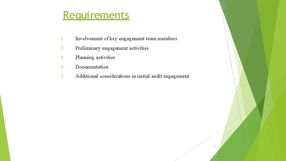 Requirements 1. Involvement of key engagement team members 2. Preliminary engagement activities 3. Planning