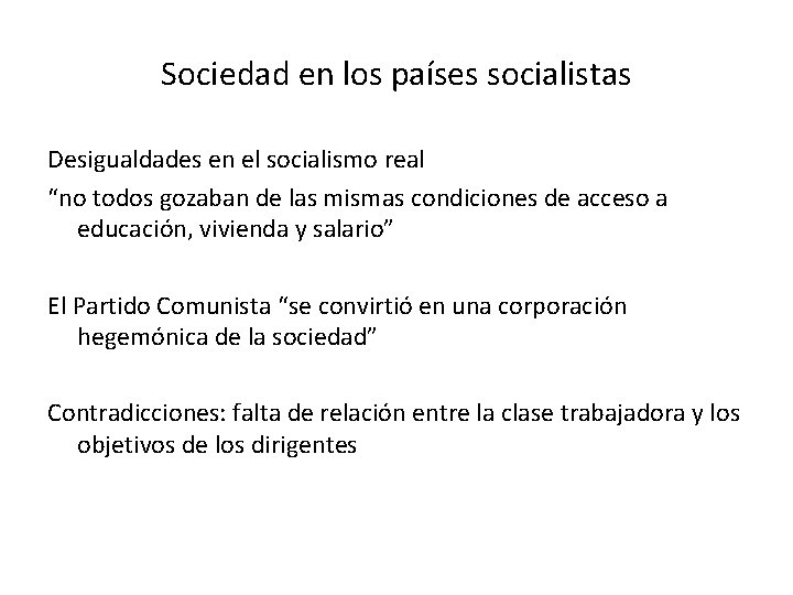 Sociedad en los países socialistas Desigualdades en el socialismo real “no todos gozaban de