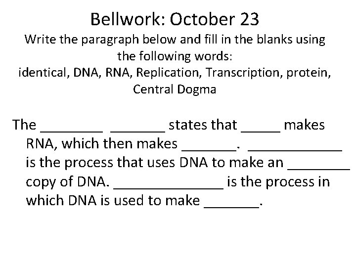 Bellwork: October 23 Write the paragraph below and fill in the blanks using the