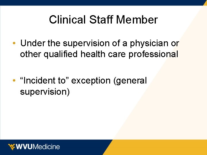 Clinical Staff Member • Under the supervision of a physician or other qualified health