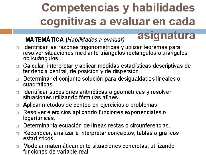 Competencias y habilidades cognitivas a evaluar en cada asignatura MATEMÁTICA (Habilidades a evaluar) Identificar