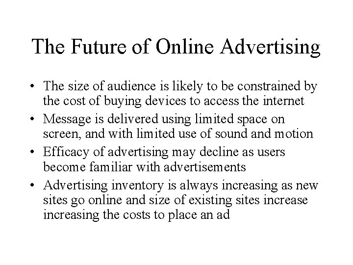 The Future of Online Advertising • The size of audience is likely to be
