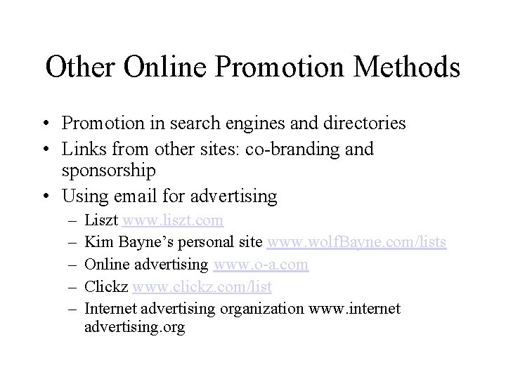 Other Online Promotion Methods • Promotion in search engines and directories • Links from